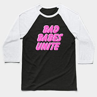 Bad Babes Unite Baseball T-Shirt